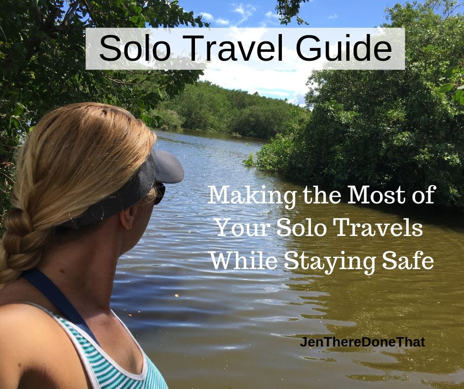 Solo Travel Guide | Making the Most of Your Solo Travels While Staying Safe